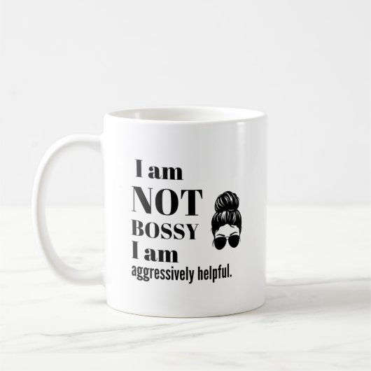 I am not Bossy, I am aggressively helpful コーヒーマグカップ (左)