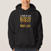 I Am Not Bossy Just Do What I Said  Quote パーカ (正面)