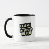 I Am Not Interested In You Text – Bold Attitude  マグカップ (左)