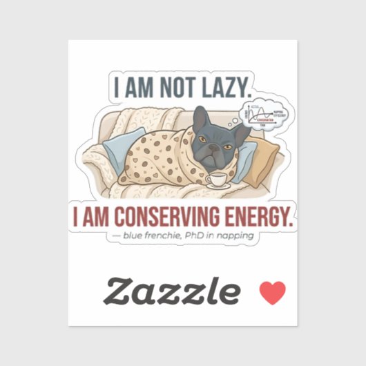 I Am Not Lazy Conserving Energy French Bulldog シール (シート)