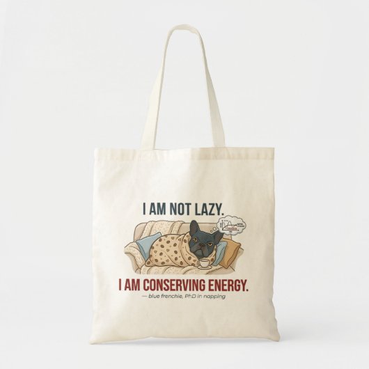 I Am Not Lazy Conserving Energy French Bulldog トートバッグ (正面)