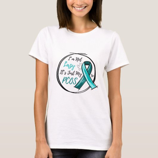 I Am Not Lazy It's Just My PCOS Teal Ribbon Tシャツ (正面)