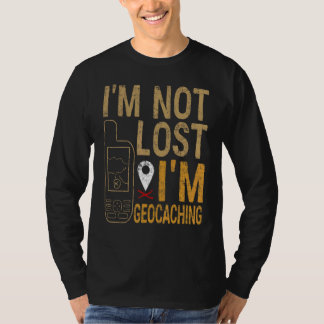 I Am Not Lost I Am Geocaching Treasure Hunting Tシャツ