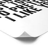 I Am Not Mean I Am Just Too Old To Pretend I Like  ポスター (角)