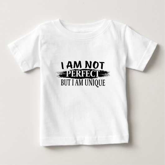 I am not perfect, but I am unique ベビーTシャツ (正面)