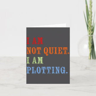 I Am Not Quiet I Am Plotting Funny Writing Quote  カード