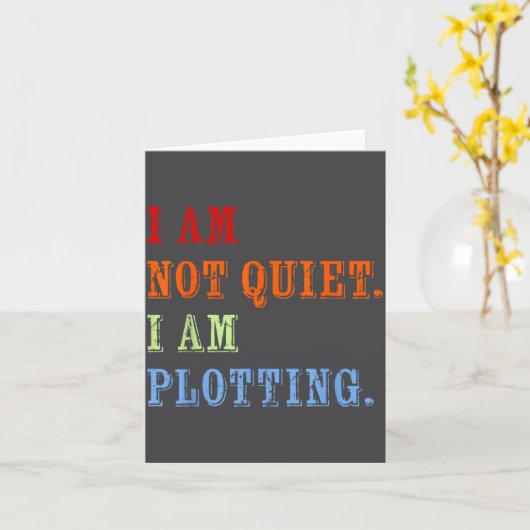 I Am Not Quiet I Am Plotting Funny Writing Quote  カード (黄色い花)