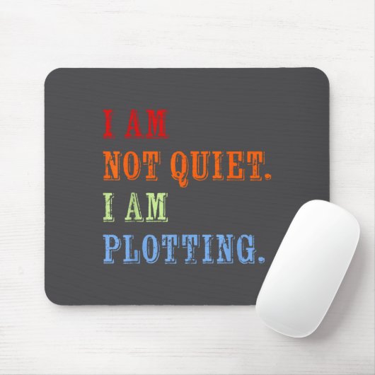 I Am Not Quiet I Am Plotting Funny Writing Quote マウスパッド (マウス)