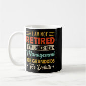 I Am Not Retired Im Under New Management See Grand コーヒーマグカップ (左)