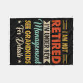 I Am Not Retired Im Under New Management See Grand フリースブランケット (正面(横))