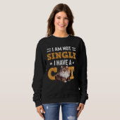 I Am Not Single I Have A Cat  Ragamuffin Owners スウェットシャツ (正面フル)