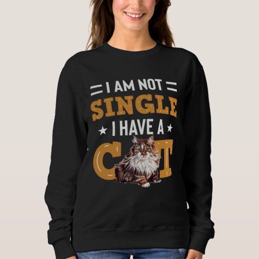 I Am Not Single I Have A Cat  Ragamuffin Owners スウェットシャツ (正面)