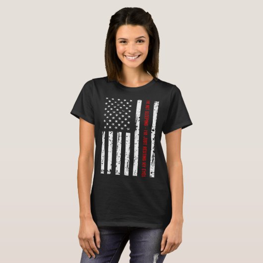 I am not Sleeping i am just resting my Eyes Tシャツ (正面フル)