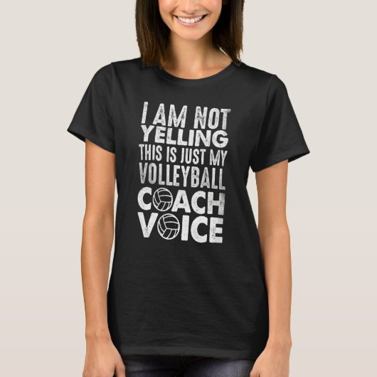 I Am Not Yelling Volleyball Coach Voice Coaches Tシャツ (正面)