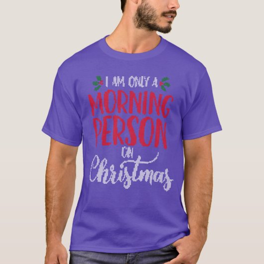 I am Only a Morning Person on Christmashemed Mem f Tシャツ (正面)