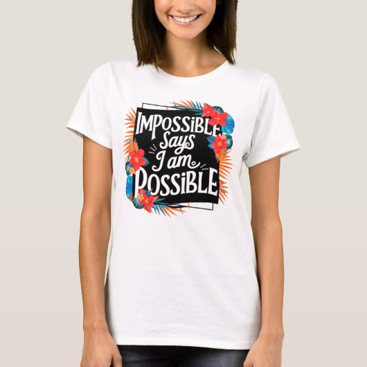 "I am possible - 励ましのスローガンTシャツ" Tシャツ (正面)