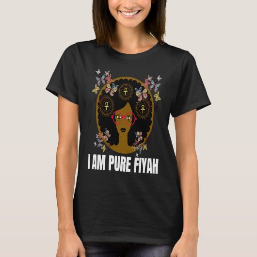 I Am Pure Fiyah  Empowered Black Queen With Glasse Tシャツ (正面)