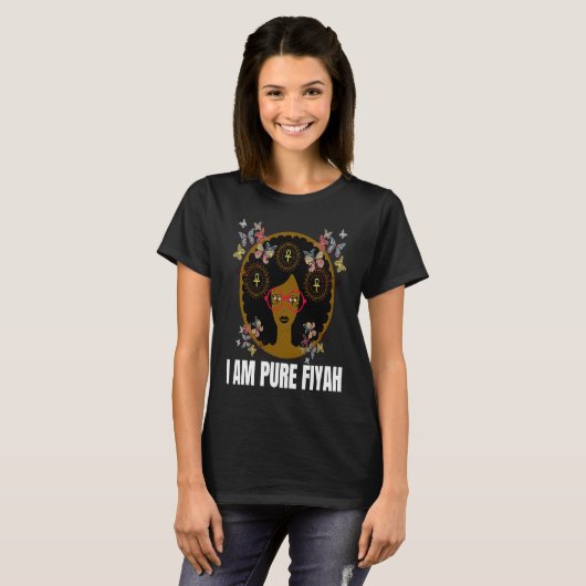 I Am Pure Fiyah  Empowered Black Queen With Glasse Tシャツ (正面フル)