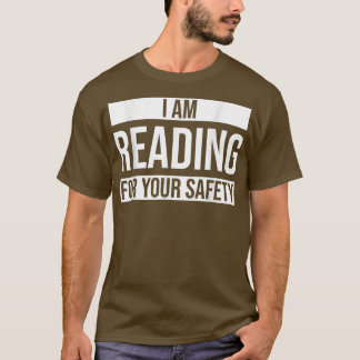 I Am Reading For Your Safety Reading Book Tシャツ