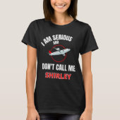 I Am Serious And Don't Call Me Shirley  Tシャツ (正面)