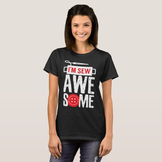 I Am Sew Awesome Sewer Pun Sewing Tシャツ (正面フル)