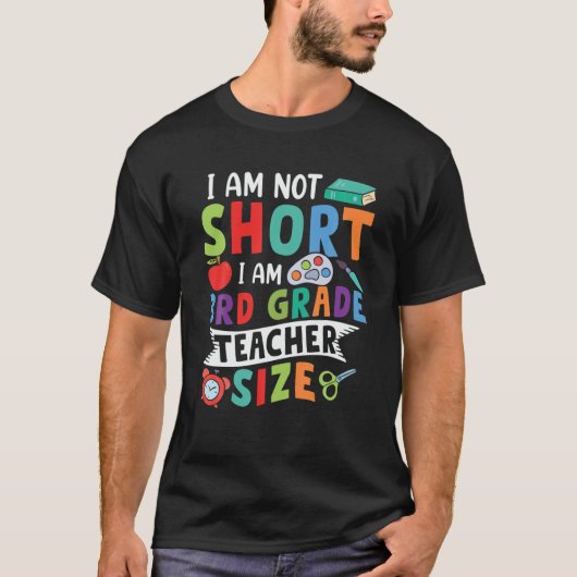 I Am Short I Am 3年生先生サイズおもしろいT Tシャツ (正面)