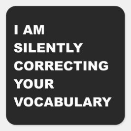 I AM Silently Correcting Your Vocabulary スクエアシール
