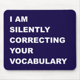 I AM Silently Correcting Your Vocabulary マウスパッド