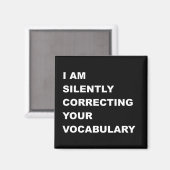I AM Silently Correcting Your Vocabulary マグネット (正面/裏面)