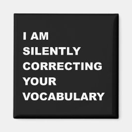 I AM Silently Correcting Your Vocabulary マグネット