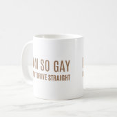 I Am So Gay Can't Drive Straight Funny Pride  コーヒーマグカップ (正面左)