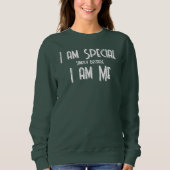 I am Special, I am Me T-Shirt スウェットシャツ (正面)
