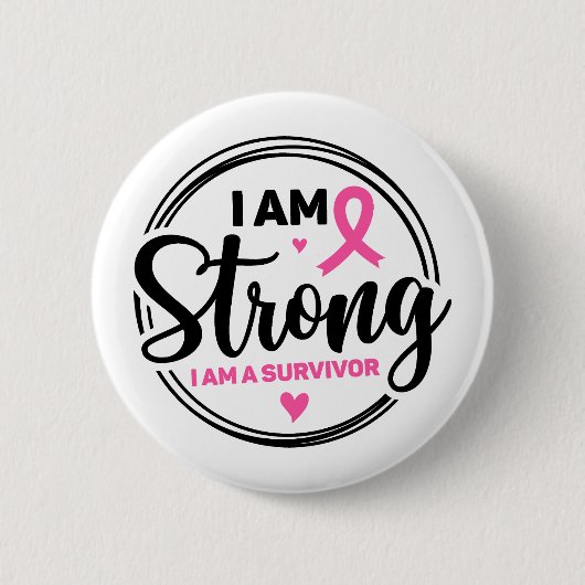 I Am Strong Breast Cancer Awareness 缶バッジ (正面)