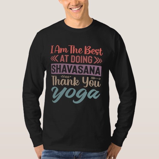 I Am The Best At Doing Shavasana Thank You Yoga Tシャツ (正面)