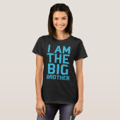 I am the big brother Teenager Older Sibling for Bo Tシャツ (正面フル)
