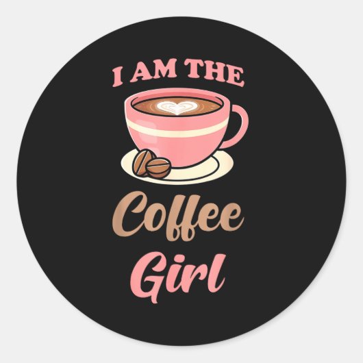 I Am The Coffee Girl Coffee Lover Women Girls ラウンドシール (正面)