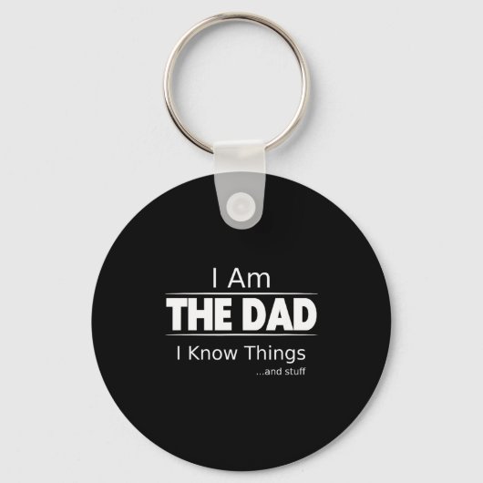 I Am The Dad, I Know Things, Funny Father's Day Sh キーホルダー (正面)