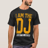 I Am The Dj And Not The Jukebox Tシャツ (正面)