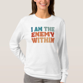 I Am The Enemy Within Tシャツ