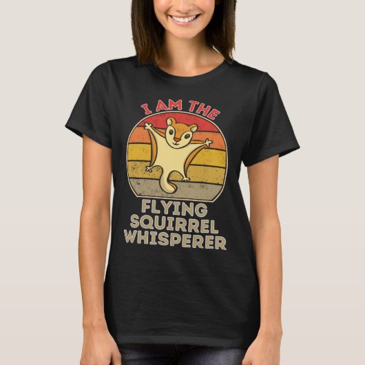 I Am The Flying Squirrel Whisperer Tシャツ (正面)