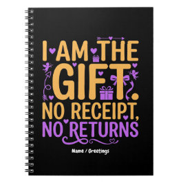 I Am The Gift No Receipt No Returns Funny Wife ノートブック