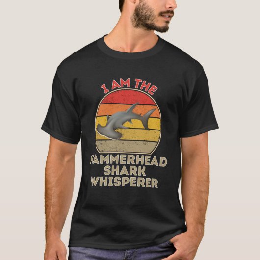 I Am The Hammerhead Shark Whisperer Tシャツ (正面)