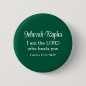 I am the Lord Who Heals You Bible Verse Dark Green 缶バッジ (正面)