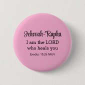 I am the Lord Who Heals You Bible Verse Light Pink 缶バッジ (正面)