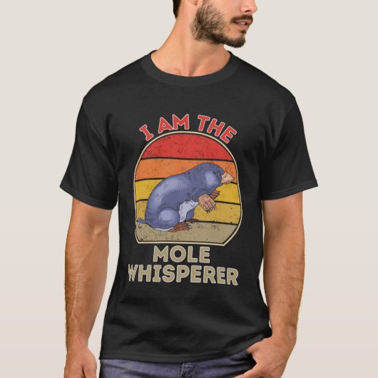 I Am The Mole Whisperer Tシャツ (正面)