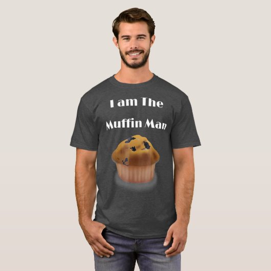 I am The Muffin Man funny graphic Tシャツ (正面フル)