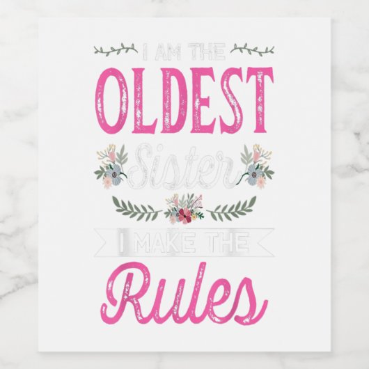 I Am The Oldest Make The Rule Big Sister Bro Gift ワインラベル (シングルラベル)