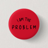 "I Am The Problem" – 手書きおもしろいフォントデザイン 缶バッジ (正面)