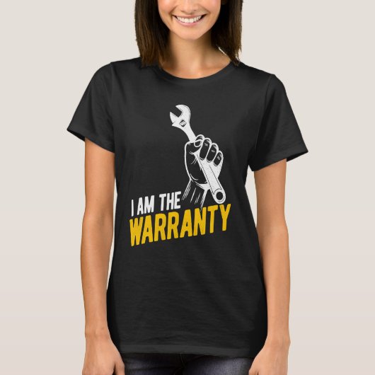 I Am The Warranty Tuner Car Mechanic Car Guy Tシャツ (正面)