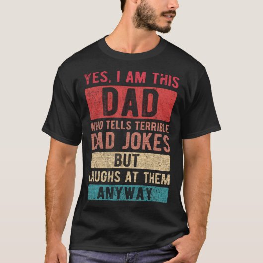 I Am This Dad Who Tells Dad Jokes  Daddy s Day Fat Tシャツ (正面)
